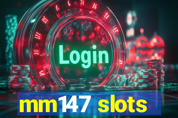 mm147 slots